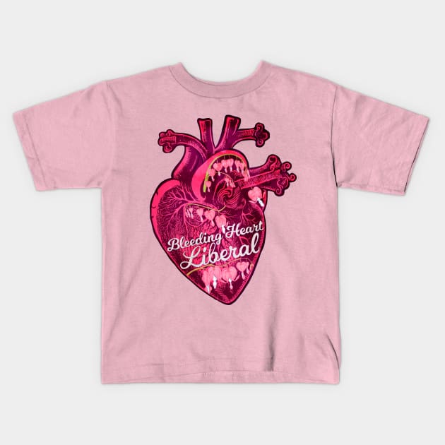 Bleeding Heart Liberal Kids T-Shirt by FabulouslyFeminist